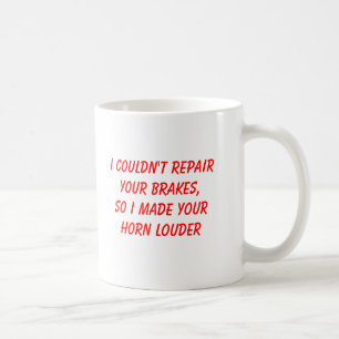 Mug Je ne pourrais pas réparer vos freins
