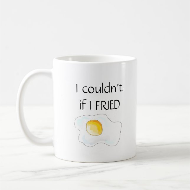 Mug "Je ne pourrais pas si je faisais frire " (Gauche)