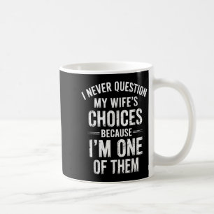Mug Je ne remets jamais en question les choix de ma fe