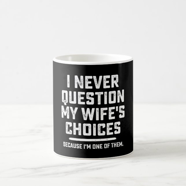 Mug Je ne remets jamais en question les choix de ma fe (Centre)