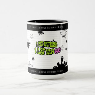 Mug Je ne répare rien. Je le laisse partir Citation
