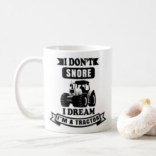 Mug je ne ronfle pas je rêve d'être un tracteur