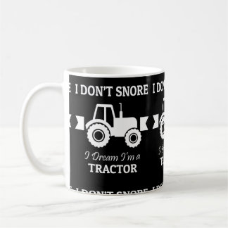 Mug Je ne ronfle pas le rêve Im d'I un tracteur