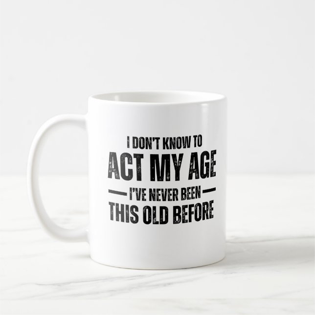 Mug Je ne sais pas comment agir selon mon âge Je n'ai  (Gauche)