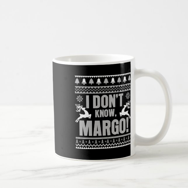 Mug Je ne sais pas margo horrible Noël amusant pour va (Droite)