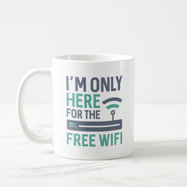 Mug Je ne suis ici que pour le wifi gratuit (Gauche)