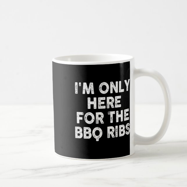 Mug Je ne suis ici que pour les côtes du barbecue (Droite)