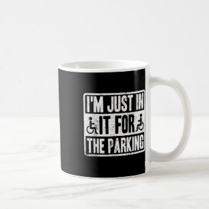 Mug Je ne suis là que pour le stationnement drôle Chai