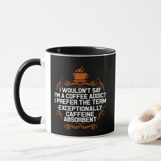 Mug Je ne suis pas accro au café Je suis absorbé de ca (Avec donut)