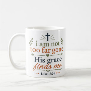 Mug Je ne suis pas allé trop loin Sa grâce me trouve É