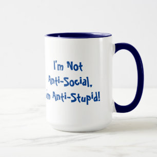 Mug Je ne suis pas anti-social, je suis anti-Stupid Mu