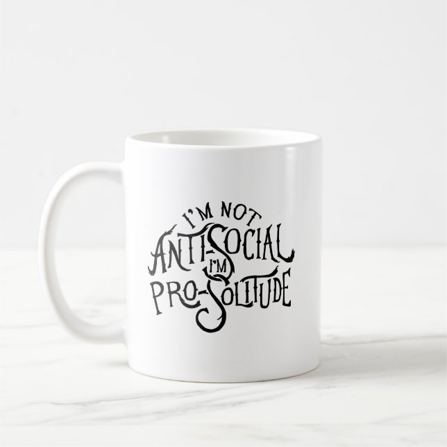 Mug Je ne suis pas antisocial.  Je suis Pro-Solitude. (Gauche)