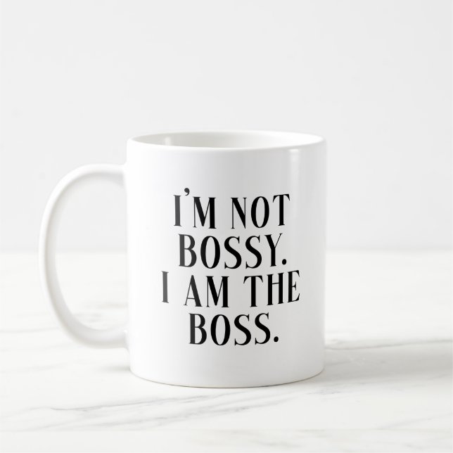 Mug Je ne suis pas autoritaire, je suis la patronne, d (Gauche)