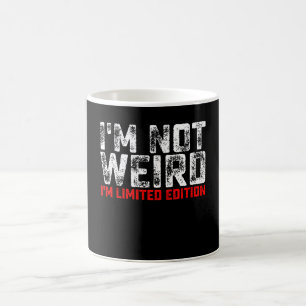 Mug Je ne suis pas bizarre, je suis une édition limité