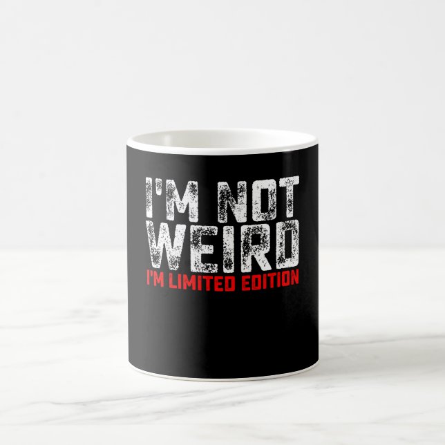 Mug Je ne suis pas bizarre, je suis une édition limité (Centre)