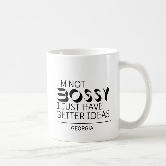 Mug Je ne suis pas Bossy J'ai juste de meilleures idée (Droite)