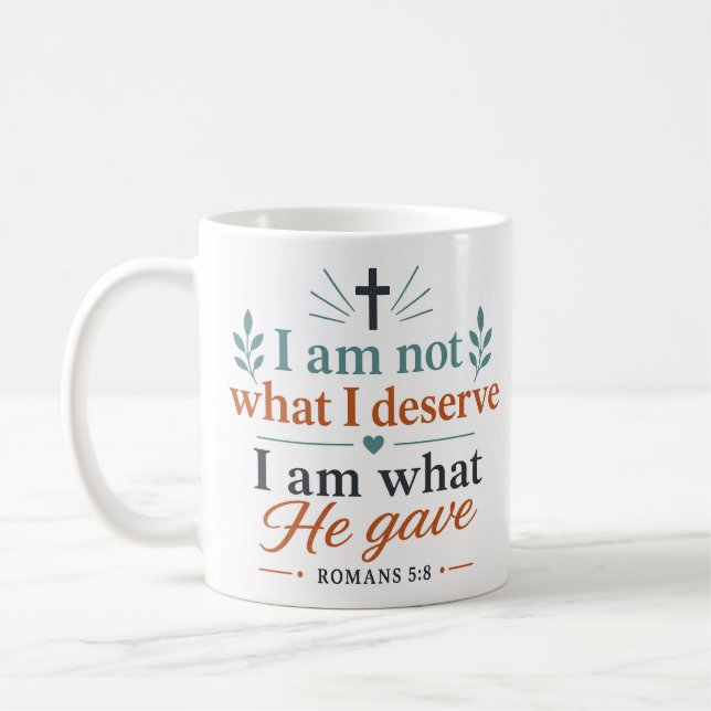 Mug Je ne suis pas ce que je mérite. Je suis ce qu'Il  (Gauche)