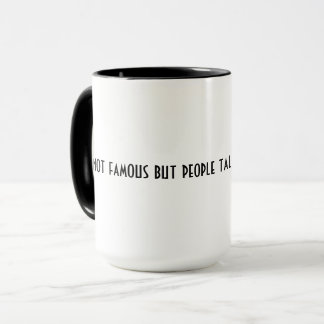Mug Je ne suis pas célèbre mais les gens parlent de mo