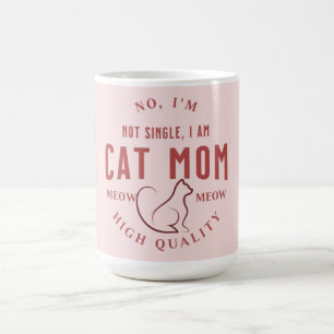 Mug je ne suis pas célibataire, je suis maman chat hau