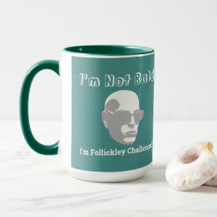 Mug Je ne suis pas chauve je suis Follickley contesté