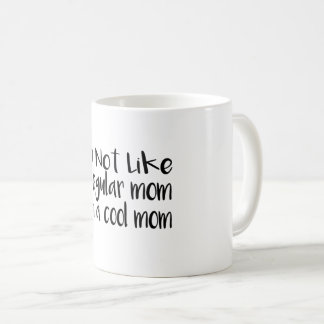 Mug je ne suis pas comme une mère ordinaire je suis un