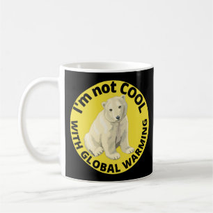 MUG JE NE SUIS PAS COOL AVEC RÉCHAUFFEMENT CLIMATIQUE,