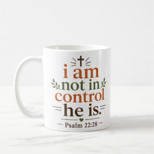 Mug Je ne suis pas en contrôle, Il l'est. Encouragemen