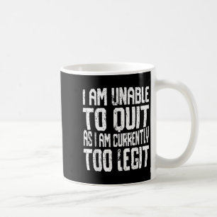 Mug Je Ne Suis Pas En Mesure D'Arrêter, Car Je Suis Ac