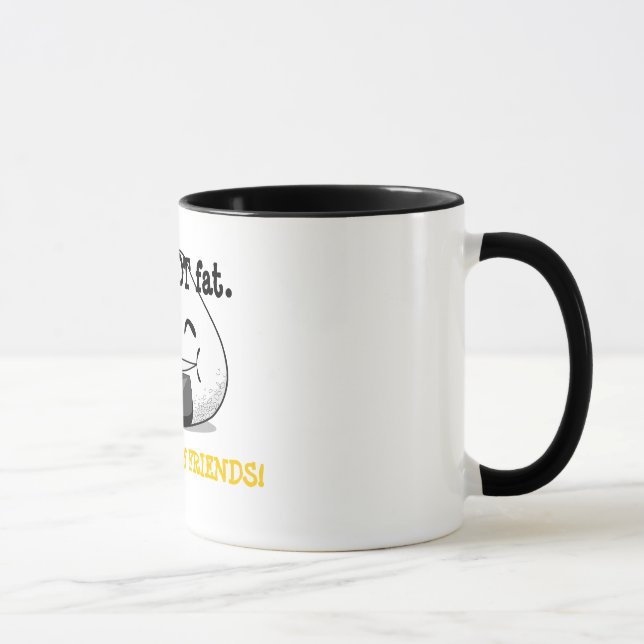 MUG JE NE SUIS PAS FAT. JE SUIS PLEIN D'AMIS ! (Droite)