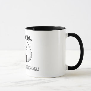 MUG JE NE SUIS PAS FAT. JE SUIS PLEIN DE PARANOIA !