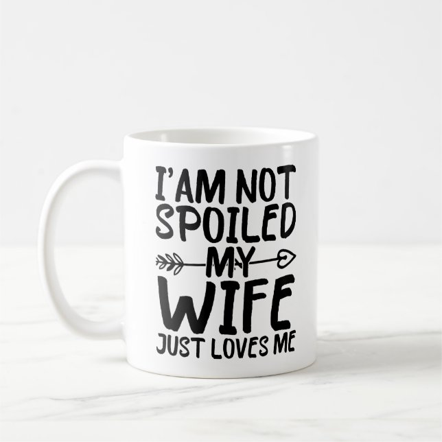 Mug Je Ne Suis Pas Gâché Ma Femme Aime Juste Ma Femme  (Gauche)