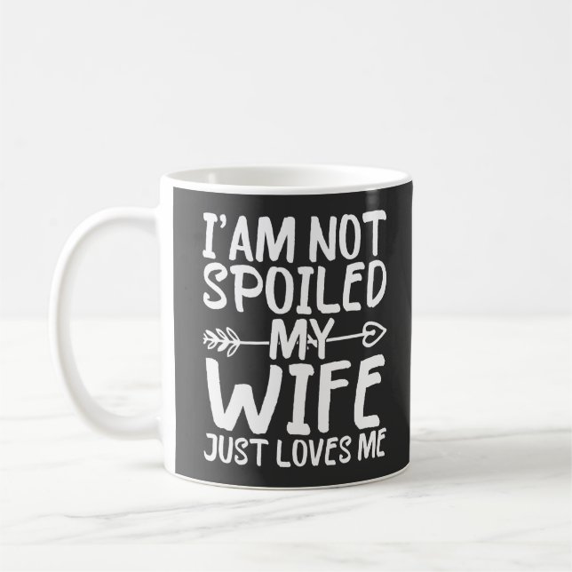 Mug Je ne suis pas gâté, ma femme m'aime juste Funny W (Gauche)