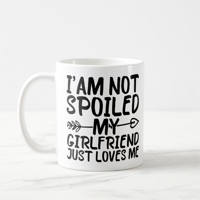 Mug Je ne suis pas gâté, ma petite amie m'aime simplem (Gauche)