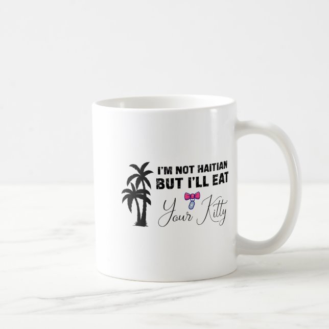 Mug Je ne suis pas haïtien, mais je vais manger ton Ki (Droite)