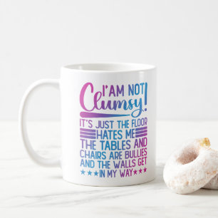Mug Je ne suis pas maladroit, c'est juste drôle dicton