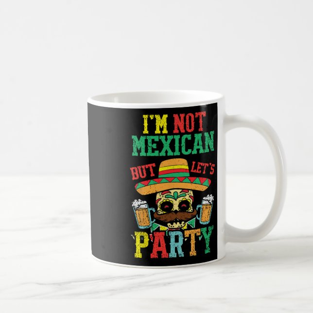 Mug Je ne suis pas mexicain mais faisons la fête Cinco (Droite)