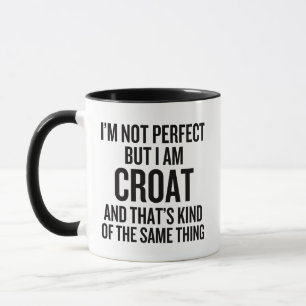 Mug Je ne suis pas parfait, mais je suis croate et c'e