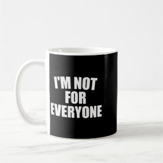 Mug Je ne suis pas pour tout le monde Cadeau d'humour 