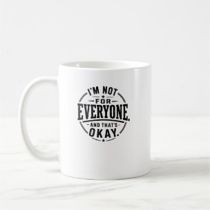 Mug Je ne suis pas pour tout le monde et c'est okay Vi