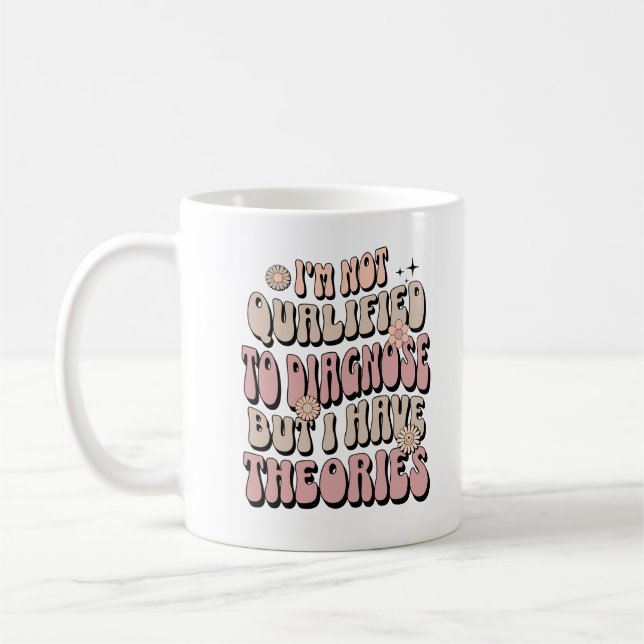 Mug Je ne suis pas qualifié pour le diagnostic, mais j (Gauche)