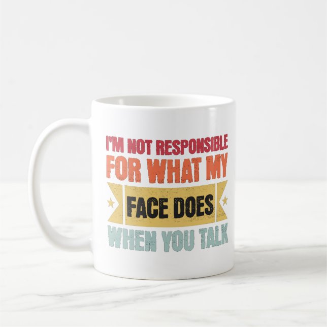 Mug Je ne suis pas responsable de ce que mon visage fa (Gauche)