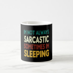 Mug Je ne suis pas toujours sarcastique, parfois je do
