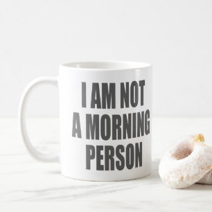Mug Je ne suis pas une personne matinale