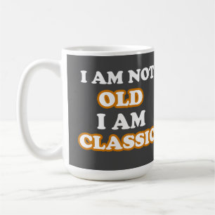 Mug Je ne suis pas vieux Je suis classique