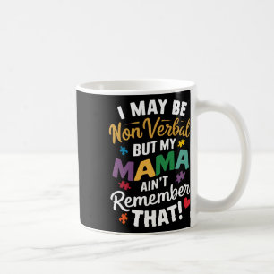 Mug Je ne suis peut-être pas verbale, mais ma mère ne 