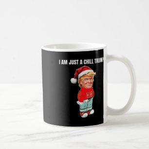 Mug Je Ne Suis Qu'Un Chill Trump Drôle Conception De N