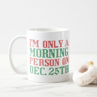 Je ne suis qu'une personne du matin le 25 décembre