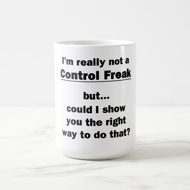 Mug Je ne suis vraiment pas un maniaque du contrôle (Centre)