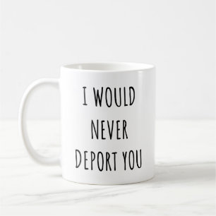 Mug Je ne te déporterai jamais drôle de la Saint-Valen