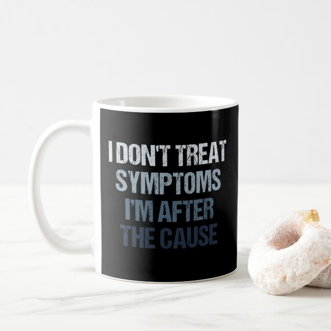 Mug Je ne traite pas les symptômes Je suis après la ca (Avec donut)
